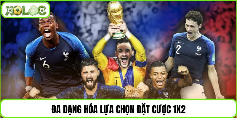 Đa dạng hóa lựa chọn đặt cược 1X2