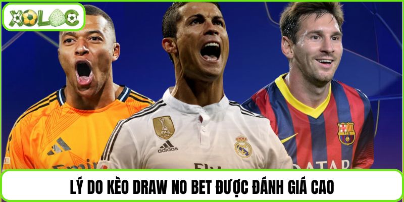 Lý do kèo Draw no Bet được đánh giá cao