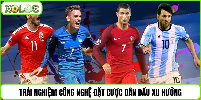 Trải nghiệm công nghệ đặt cược dẫn đầu xu hướng