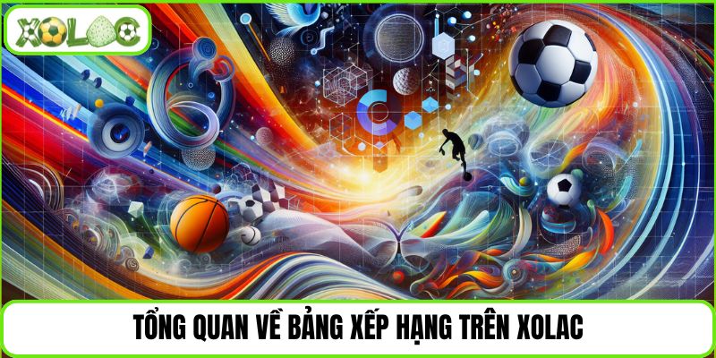 Tổng quan về bảng xếp hạng trên Xolac